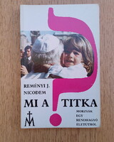 II. János Pál pápa - Mi a titka? Morzsák egy rendhagyó életútról (Reményi J. Nicodem)