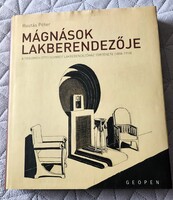 ROSTÁS PÉTER : MÁGNÁSOK LAKBERENDEZŐJE FRIEDRICH OTTÓ SCHMIDT LAKBERENDEZŐHÁZ TÖRTÉNETE 1858 - 1918