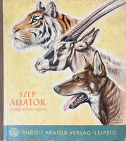 Engel-Hardt; Petzsch; Elek: Szép állatok a világ minden tájáról
