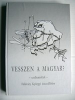 VESSZEN A MAGYAR? FÖLDVÁRY GYÖRGYI 1997 EIGEL ISTVÁN RAJZAIVAL KÖNYV KIVÁLÓ ÁLLAPOTBAN