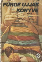 Fürge ujjak könyve – retro magyar kézimunka, kötés-horgolás mintákkal