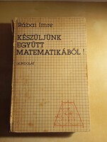 Rábai Imre Készüljünk együtt matematikából!