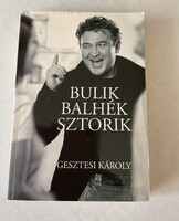 Gesztesi Károly Bulik balhék sztorik