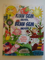 KINN SEM VAGYOK, BENN SEM VAGYOK - Találós kérdések könyve - Vida Kata rajzaival