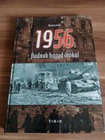 Deák Ernő, Marossy Endre: 1956 fiadnak hagyd örökül