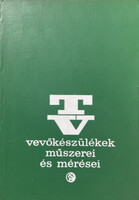 Bencze Tibor László: TV-vevőkészülékek műszerei és mérései