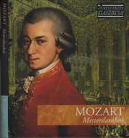 Mozart: Mesterdarabok (A zeneszerzés klasszikusai)- CD melléklettel