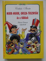 Csukás István: MIRR-MURR, ORIZA-TRIZNYÁK ÉS A TÖBBIEK - nagy mesekönyv  Füzesi Zszsa rajzaival