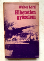 Walter Lord: Hihetetlen győzelem