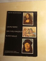 László Gyula  Leonardo- Michelangelo - Raffaello