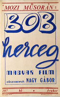 A mozi műsorán beharangozó filmplakát,moziplakát: Bob herceg, Nagy Gábor, Szerencsi Éva, Páger Antal, Bárdi György, Ernyei Béla, 1972