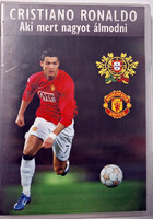Christiano Ronaldo Aki mert nagyot álmodni DVD film