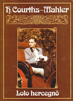 Hedwig Courths-Mahler: Lolo hercegnő - Boldogságom