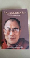 Út a nyugalomhoz - Mindennapi tűnődések - Őszentsége, a dalai láma korunkról, jövőnkről, esélyeinkrő