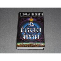 Deborah Harkness - Az ​éjszaka árnyai (A boszorkányok elveszett könyve folytatása, Mindenszentek sorozat 2.)
