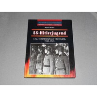 Rupert Butler - SS-Hitlerjugend - A 12. SS-hadosztály története 1943-1945 (20. Századi Hadtörténet - A Waffen-SS egységei a háborúban)