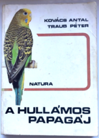 Kovács Antal - Traub Péter: A hullámos papagáj