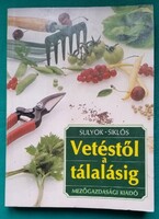 Sulyok Katalin: Vetéstől a tálalásig > Növénytermesztés > Zöldségtermesztés> Kiskertek, házikertek