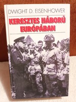 Dwight D. Eisenhower - Keresztes háború Európában - Kossuth Könyvkiadó - 1998