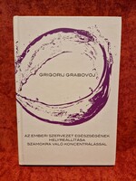 Új! Grigorij Grabovoj: Az emberi szervezet egészségének helyreállítása számokra való koncentrálással