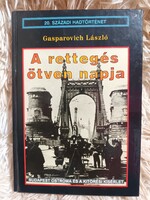 A rettegés ötven napja - Budapest ostroma és a kitörési kísérlet - Ritka - Gasparovich László