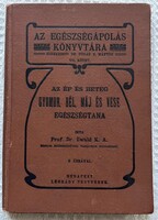 Egészségápolás könyvtára VII.: A ép és beteg gyomor, bél, máj, és vese egészségtana 1908