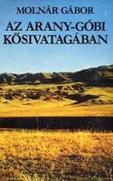 Molnár Gábor Az ​Arany-Góbi kősivatagában