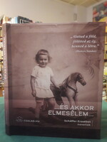 ... és akkor elmesélem... - SCHäFFER ERZSÉBET novellák