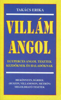 Takács Erika: Villám angol - Egyperces angol tesztek kezdőknek és haladóknak