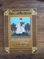 Magyar népmesék: A csillagszemű juhász és más mesék című könyv (10 mesével)