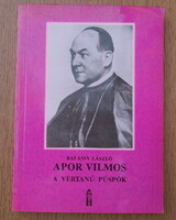 Apor Vilmos, a vértanú püspök (Balássy László)