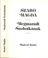 Szabó Magda: Megmaradt Szobotkának