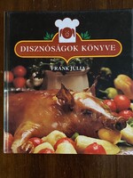 Frank Julia: Disznóságok könyve Corvina kiadó Régi és új receptek Sok szép képpel.Új állapotban.