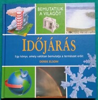 Derek Elsom: Időjárás - bemutatjuk a világot sorozat>Gyermek- és ifjúsági irodalom>Ismeretterjesztő