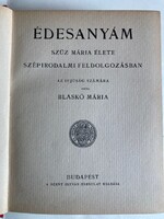 Blaskó Mária: "Édesanyám" - Szűz Mária élete szépirodalmi feldolgozásban/Az ifjúság számára - 1928