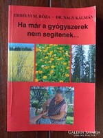 Erdélyi M. Róza - Dr. Nagy Kálmán. Ha már a gyógyszerek nem segítenek. Bp. 1992. 192 oldal