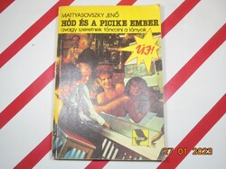 Mattyasovszky Jenő - Hód és a picike ember, avagy szeretnek táncolni a lányok