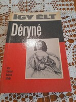 Így élt Déryné", szerzője Karcsai Kulcsár István