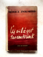 Móricz Zsigmond: Új világot teremtsünk