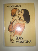 Lakner Artúr Édes mostoha könyv Róna Emy rajzaival