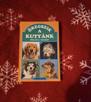 Öregszik a kutyánk- Yvonne Kejcz, könyv kutyákról, kutya tartásról.