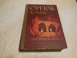 OPERÁK KÖNYVE   írta  Balassi Imre - Gál GYörgy Sándor   Bővített kiadás  Zenemű Kiadó 1955-