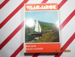 Világjárók: Bedő István - Kalóz a Dunán