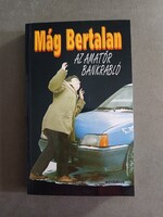 Mág Bertalan - Az amatőr bankrabló**