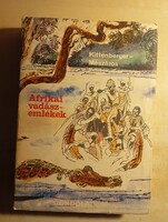 Afrikai vadászemlékek Válogatás Kittenberger Kálmán és Dr. Mészáros Kálmán írásaiból