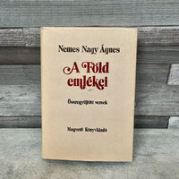 Nemes Nagy Ágnes: A Föld emlékei, összegyűjtött versek