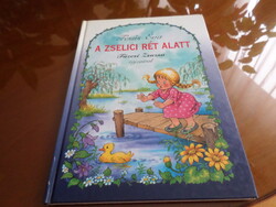 Fésűs Éva A ZSELICI RÉT ALATT Füzesi Zsuzsa rajzaival