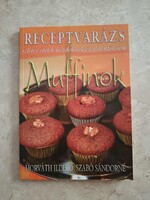 Muffinok Receptvarázs ízletes ételek kezdőknek és haladóknak.