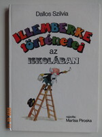 Dallos Szilvia: ILLEMBERKE TÖRTÉNETEI AZ ISKOLÁBAN - mesekönyv Martsa Piroska rajzaival