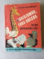 Kun Erzsébet : Kuriózumok, fura dolgok (mini információk) c. könyv eladó!